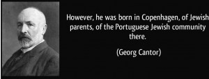 quote-however-he-was-born-in-copenhagen-of-jewish-parents-of-the-portuguese-jewish-community-there-georg-cantor-216295