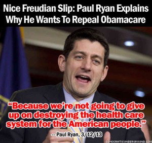 130313-nice-freudian-slip-paul-ryan-explains-why-he-wants-to-repeal-obamacare